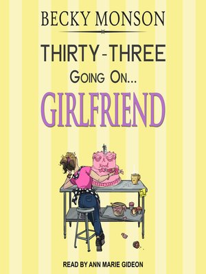 cover image of Thirty-Three Going on Girlfriend